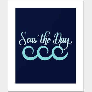 Seas the Day Posters and Art